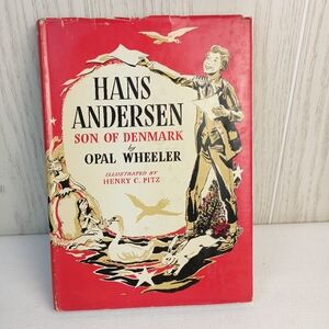 Hans Andersen Son of Denmark, Opal Wheeler '51 First Edition HC w/ dust jacket.